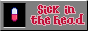 sick in the head